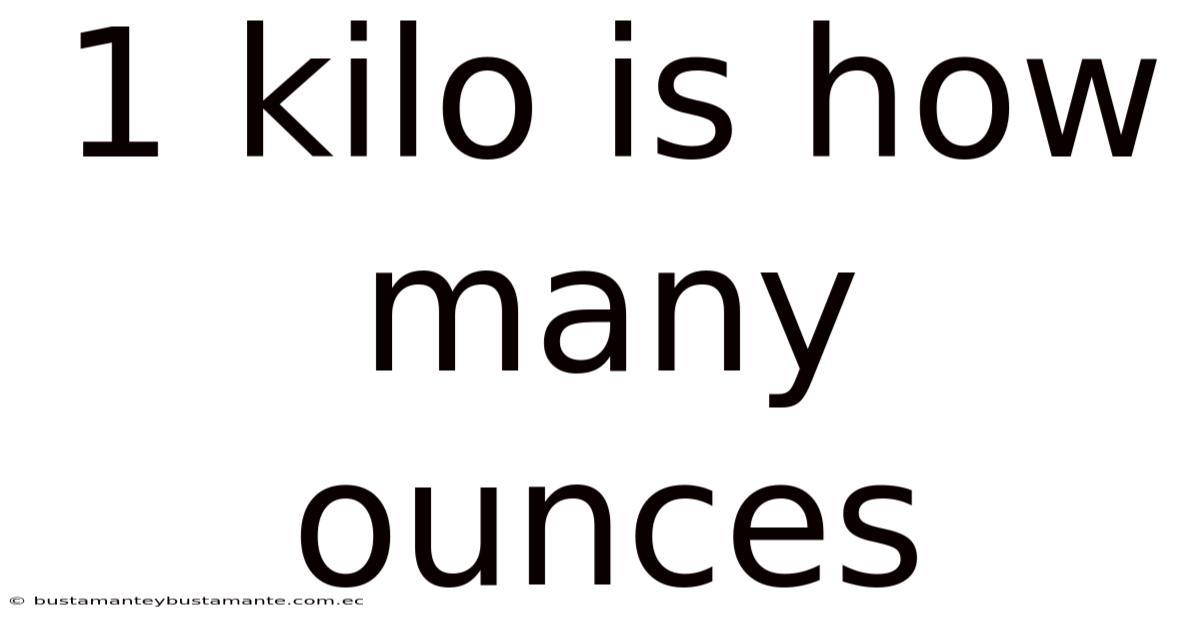 1 Kilo Is How Many Ounces