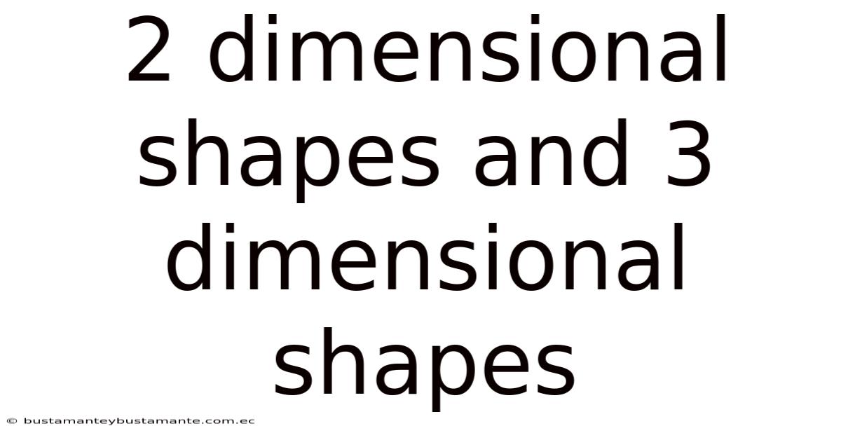 2 Dimensional Shapes And 3 Dimensional Shapes