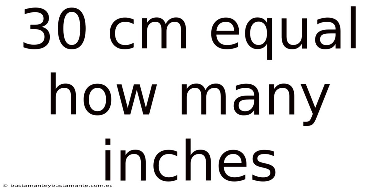 30 Cm Equal How Many Inches