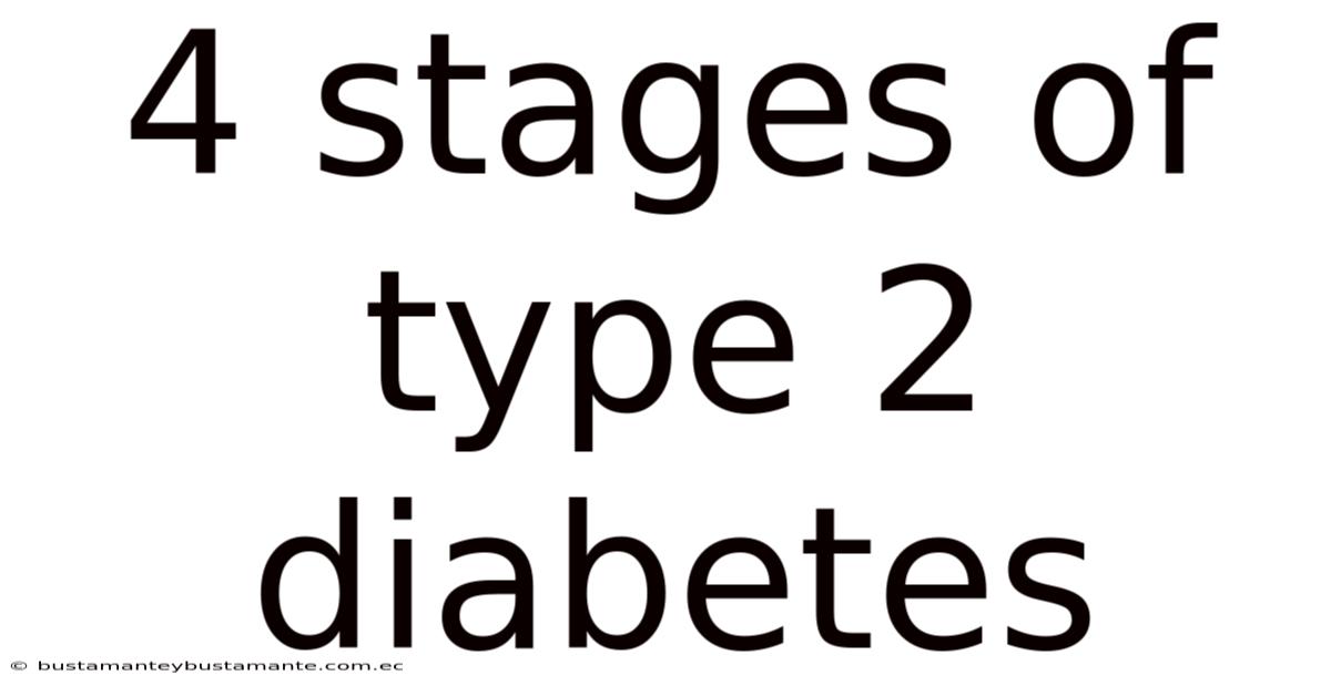 4 Stages Of Type 2 Diabetes