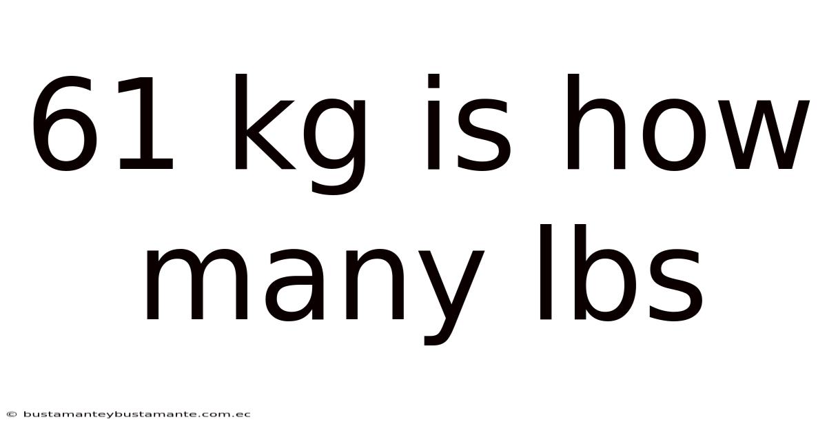 61 Kg Is How Many Lbs