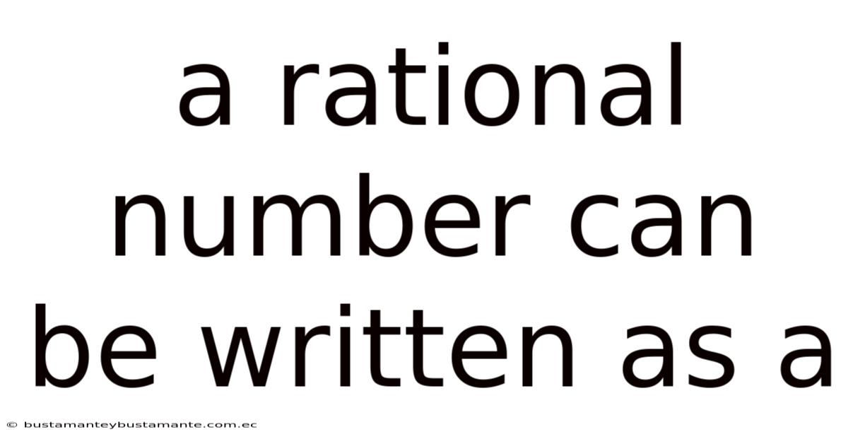 A Rational Number Can Be Written As A