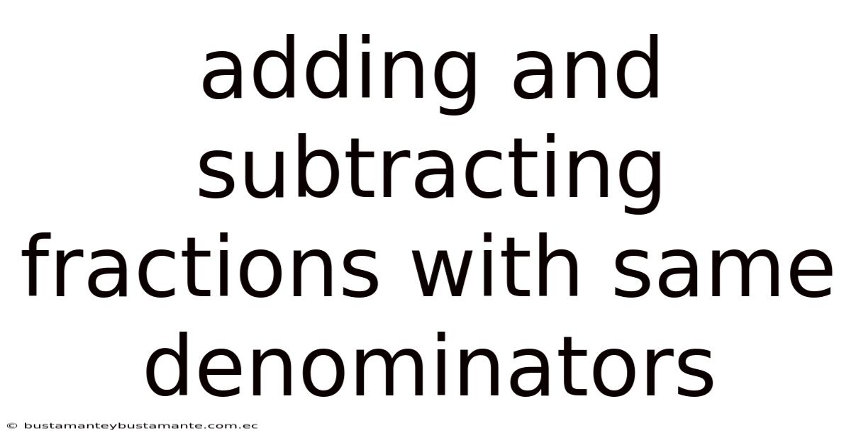 Adding And Subtracting Fractions With Same Denominators