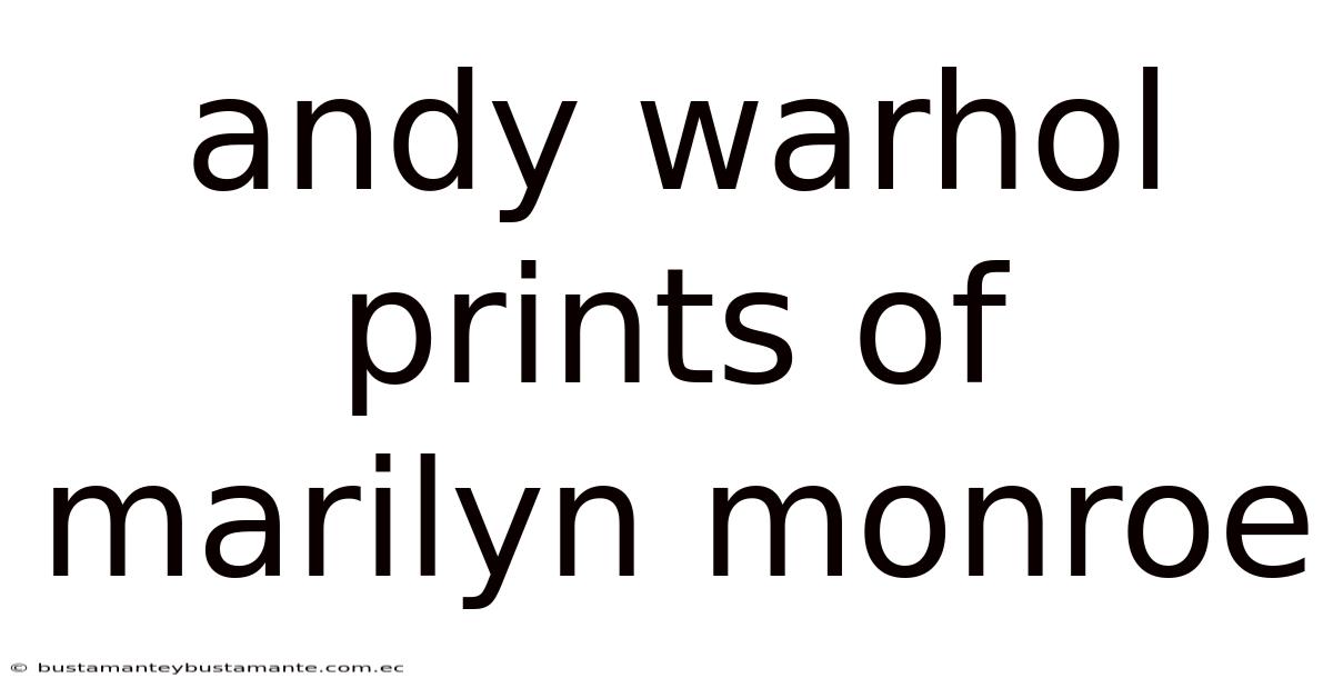 Andy Warhol Prints Of Marilyn Monroe