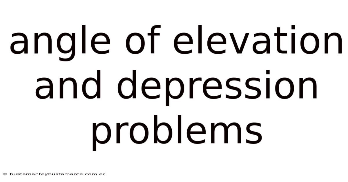 Angle Of Elevation And Depression Problems