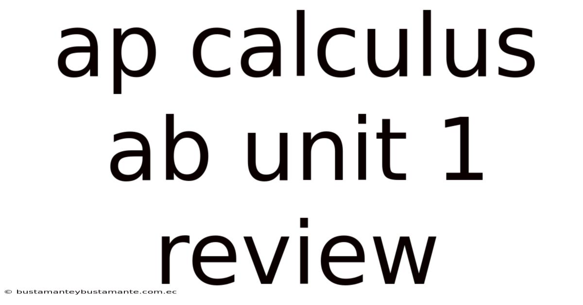 Ap Calculus Ab Unit 1 Review