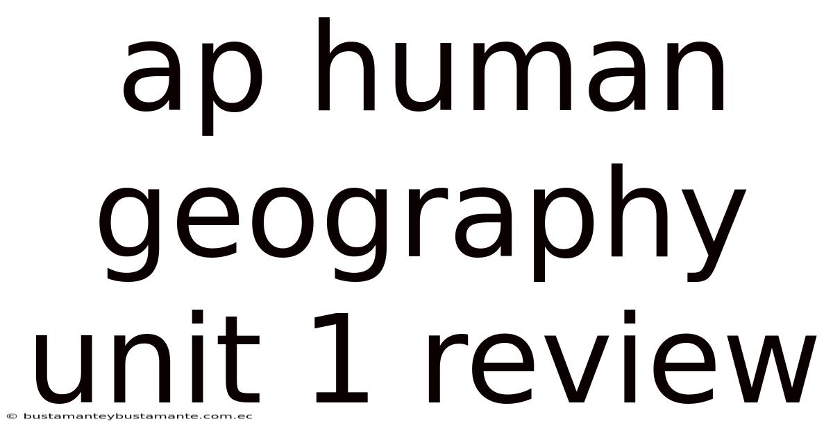 Ap Human Geography Unit 1 Review