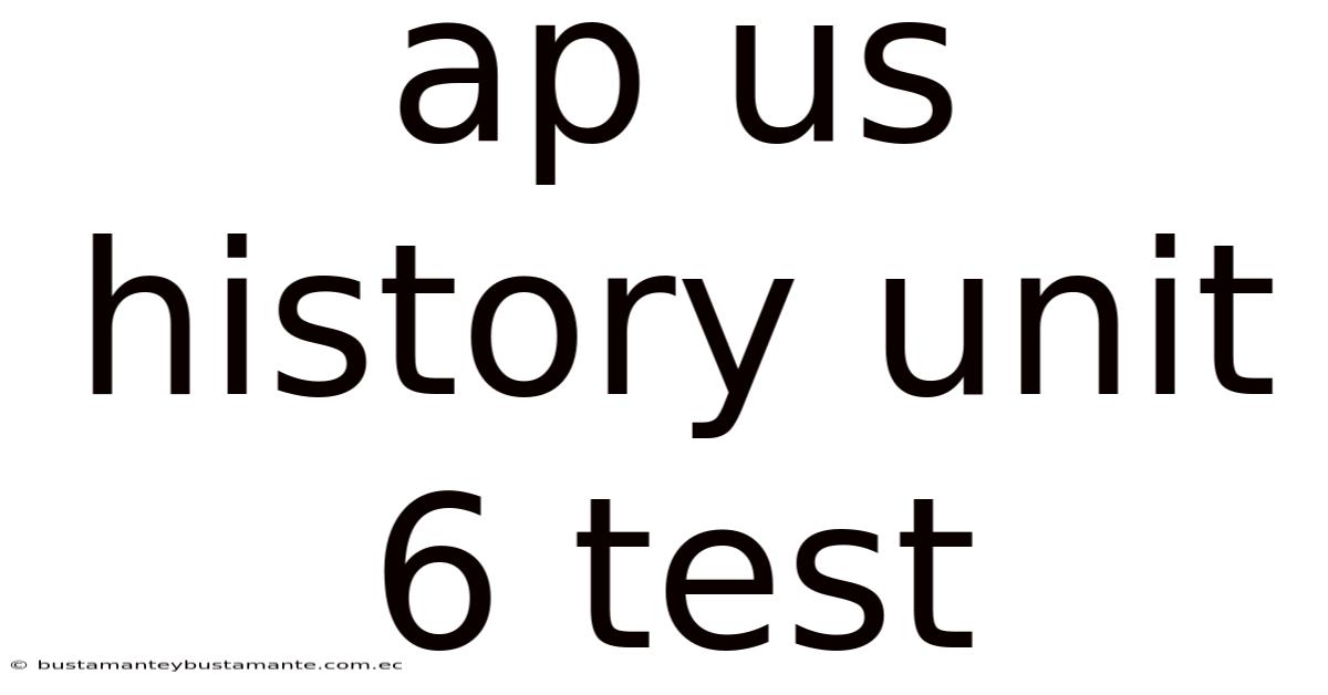 Ap Us History Unit 6 Test