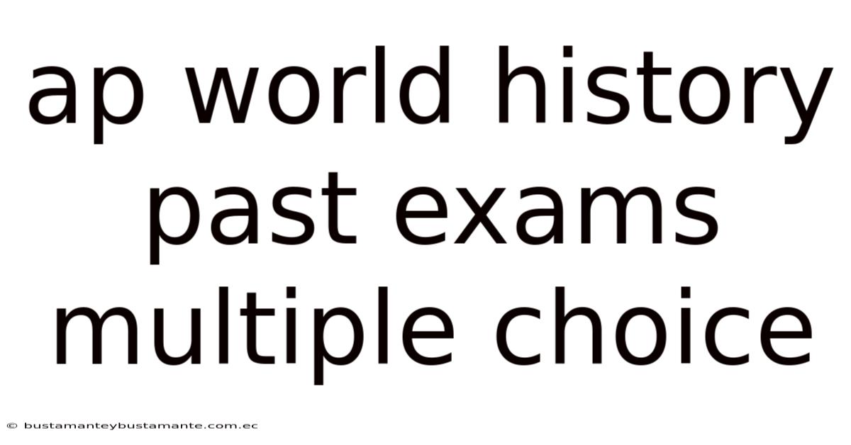 Ap World History Past Exams Multiple Choice