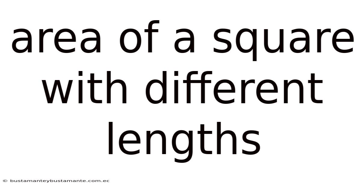 Area Of A Square With Different Lengths