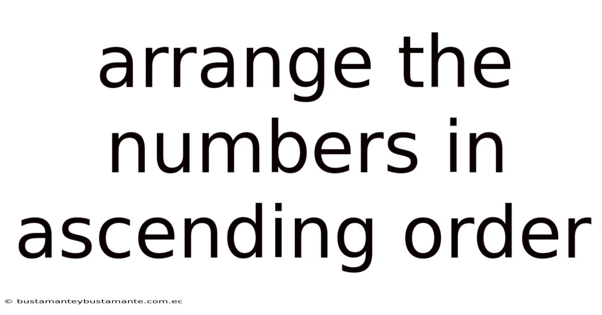 Arrange The Numbers In Ascending Order