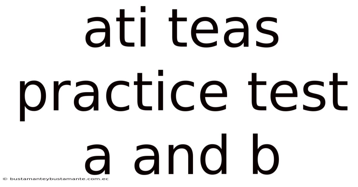 Ati Teas Practice Test A And B