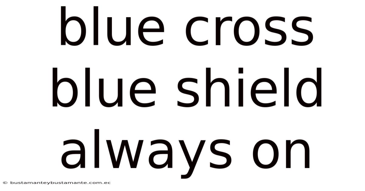 Blue Cross Blue Shield Always On