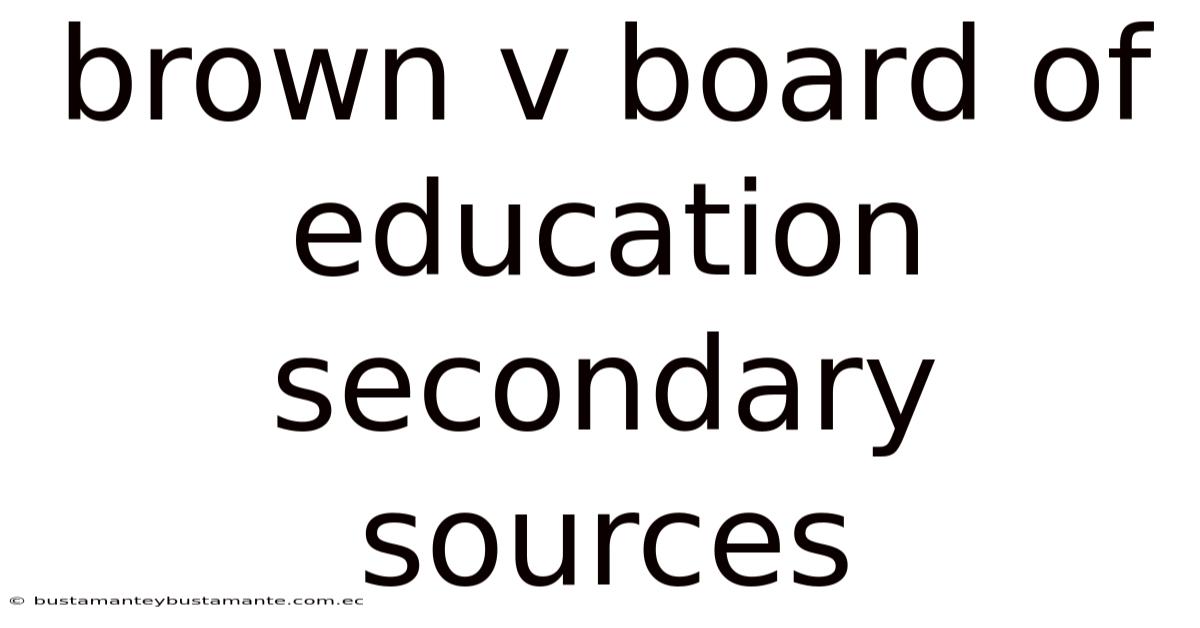 Brown V Board Of Education Secondary Sources