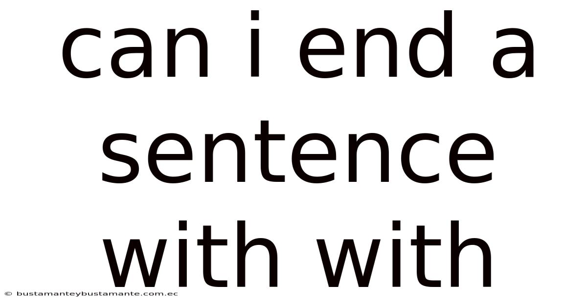 Can I End A Sentence With With