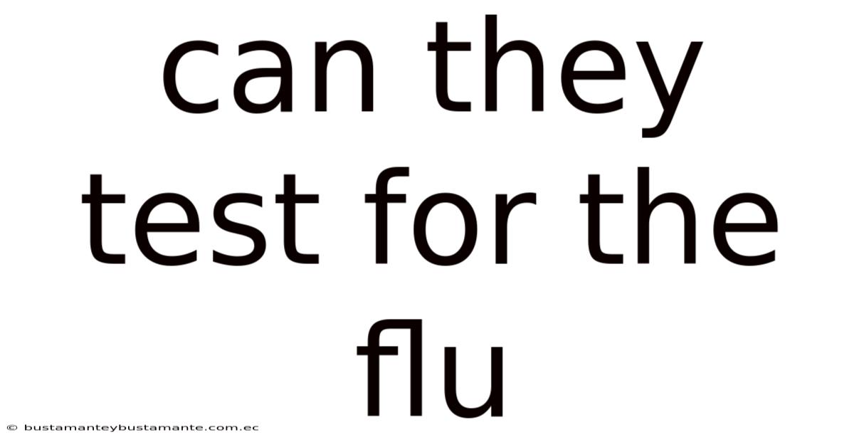 Can They Test For The Flu