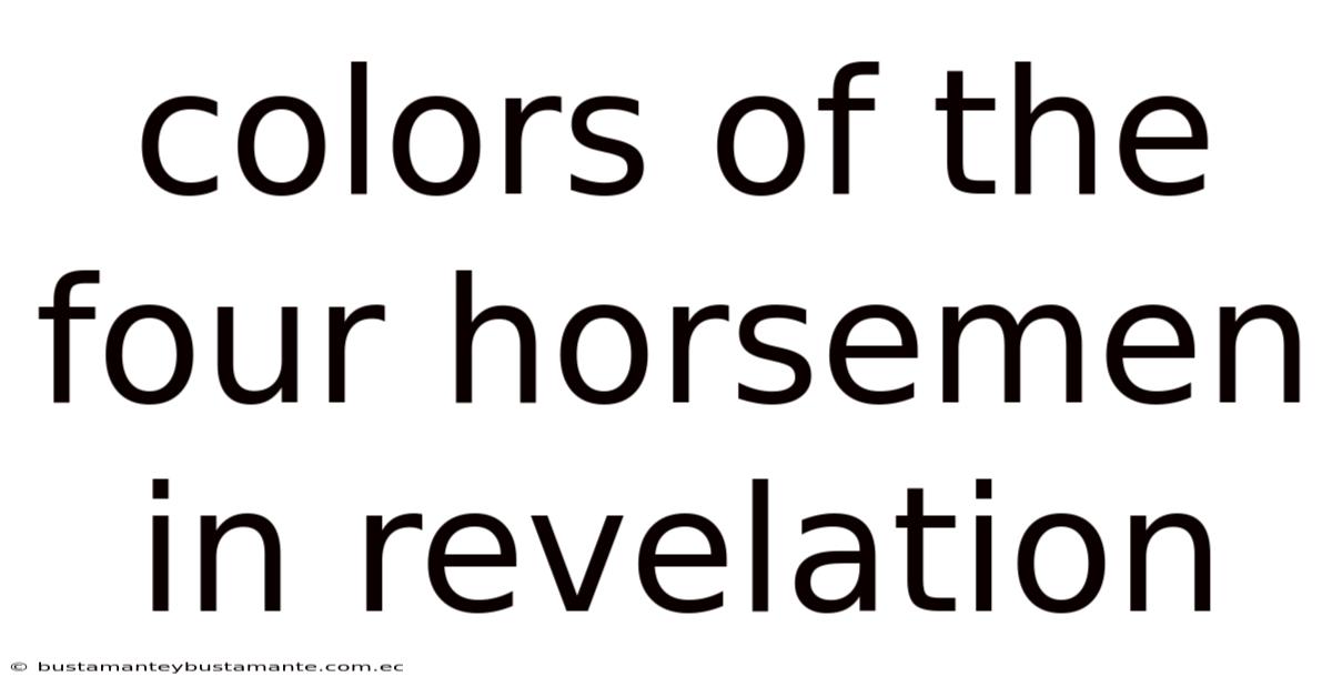 Colors Of The Four Horsemen In Revelation