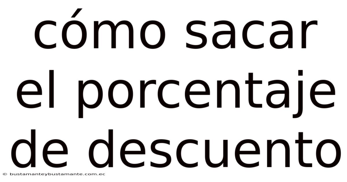 Cómo Sacar El Porcentaje De Descuento