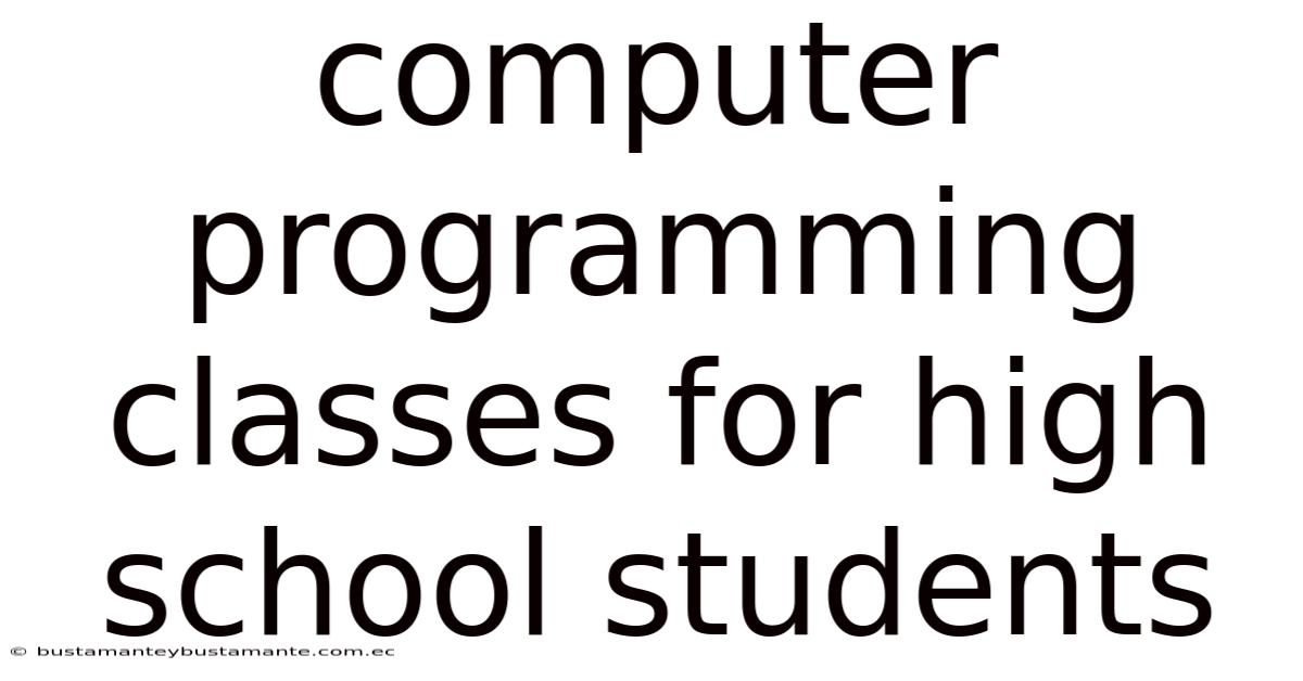 Computer Programming Classes For High School Students