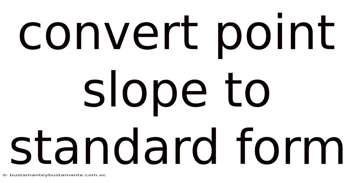 Convert Point Slope To Standard Form