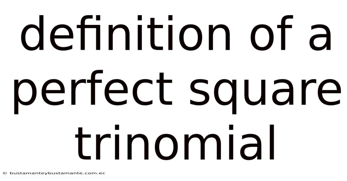 Definition Of A Perfect Square Trinomial