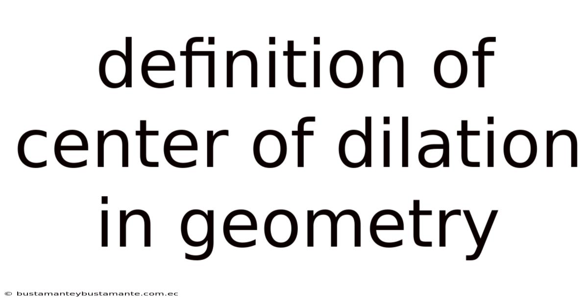 Definition Of Center Of Dilation In Geometry