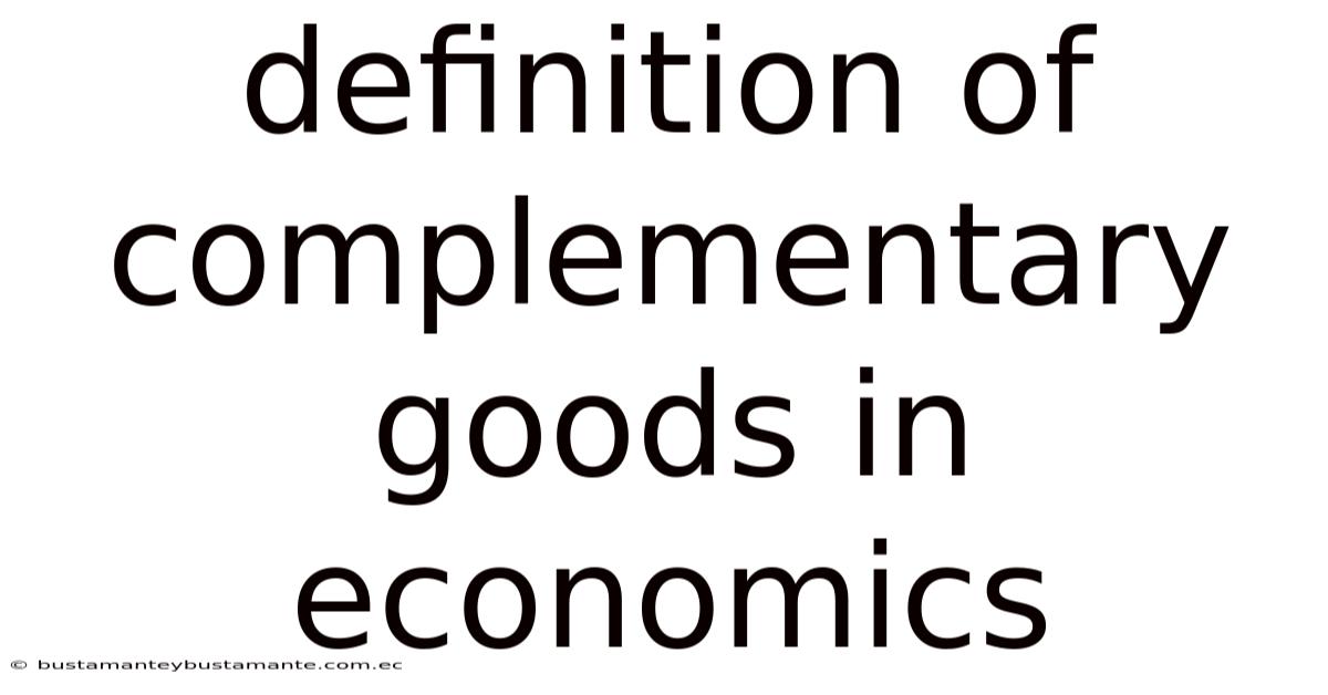 Definition Of Complementary Goods In Economics