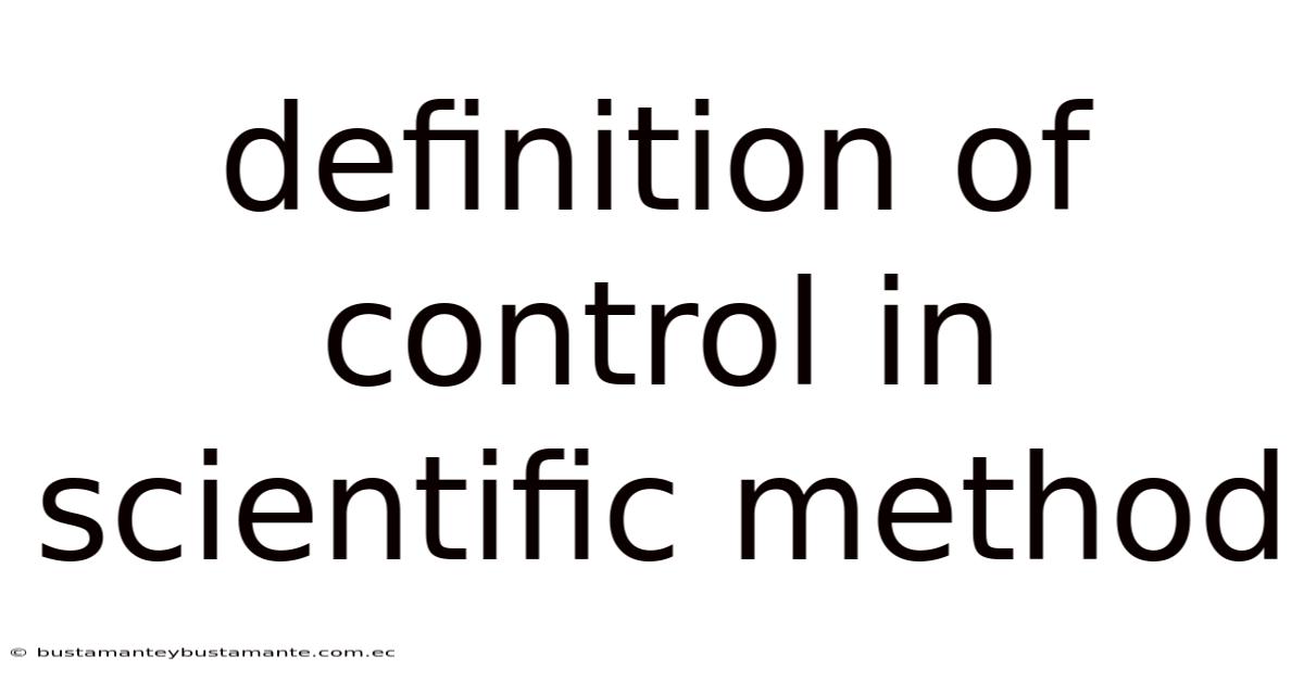 Definition Of Control In Scientific Method