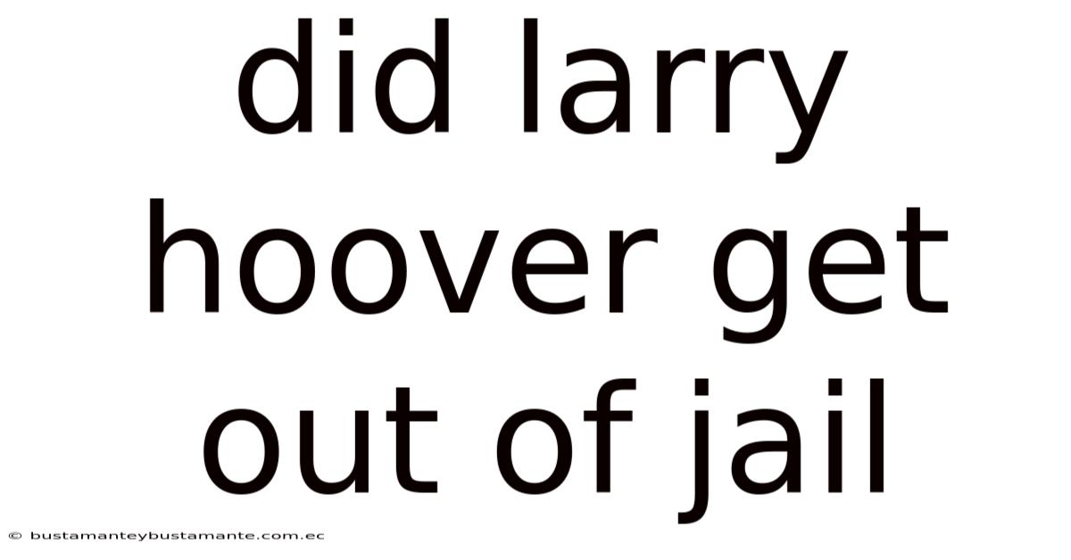 Did Larry Hoover Get Out Of Jail