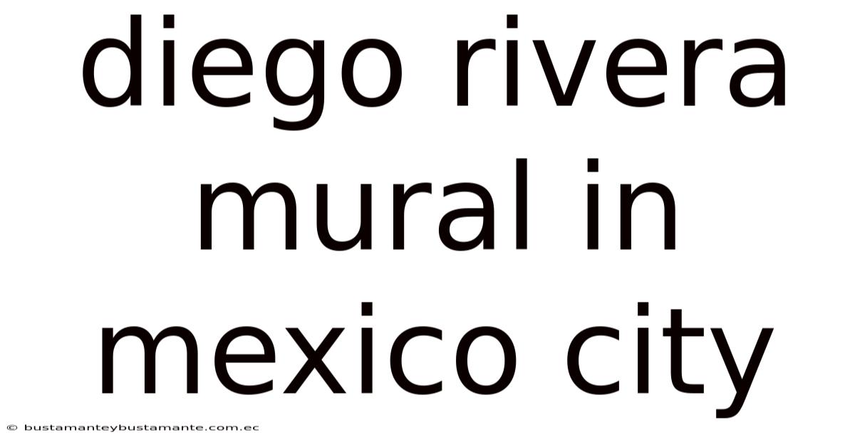 Diego Rivera Mural In Mexico City