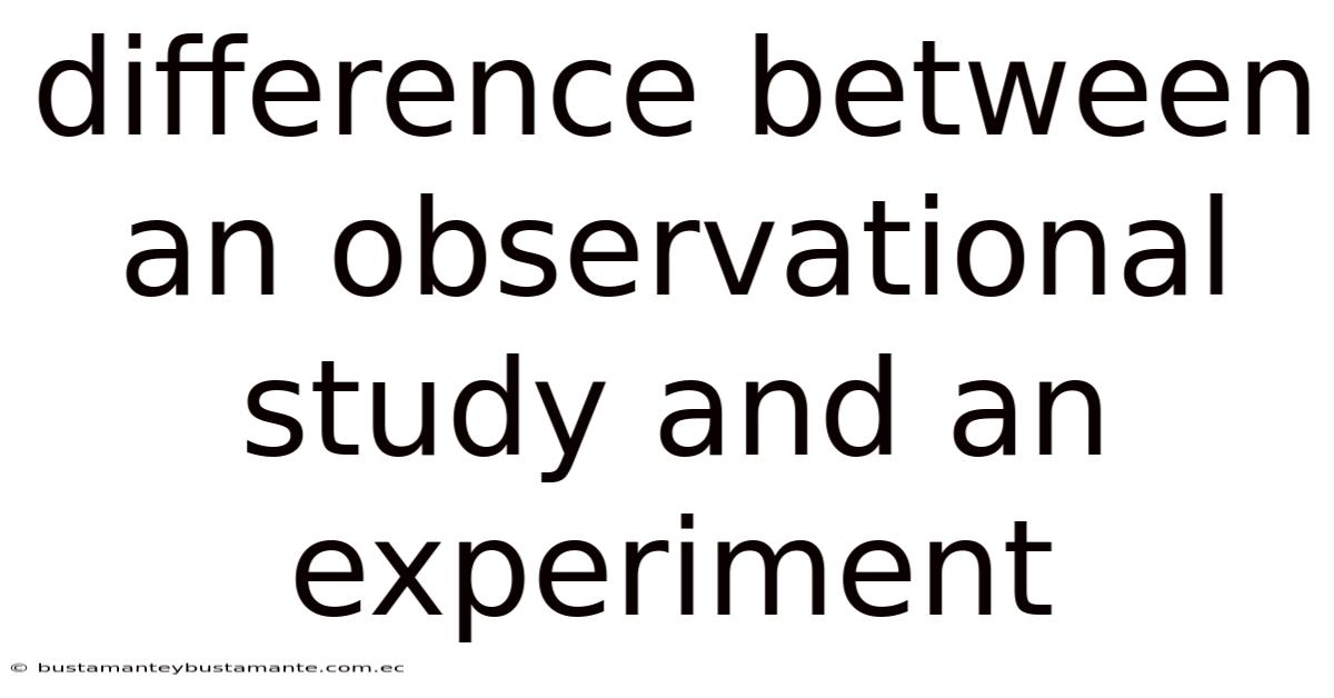 Difference Between An Observational Study And An Experiment