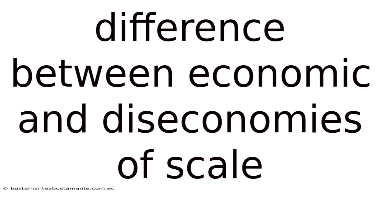 Difference Between Economic And Diseconomies Of Scale