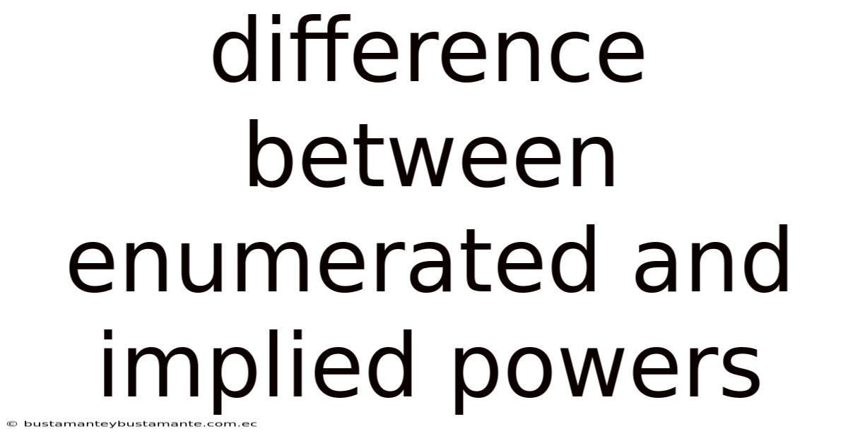 Difference Between Enumerated And Implied Powers