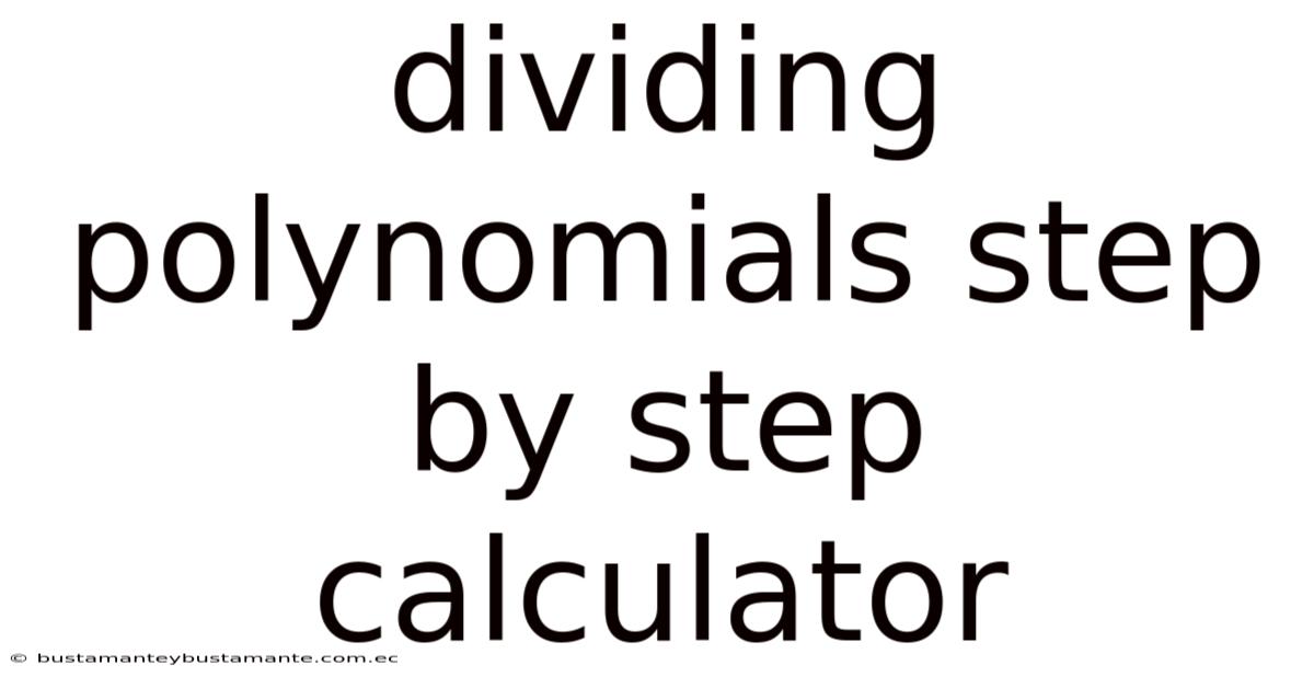 Dividing Polynomials Step By Step Calculator