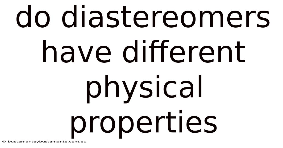 Do Diastereomers Have Different Physical Properties