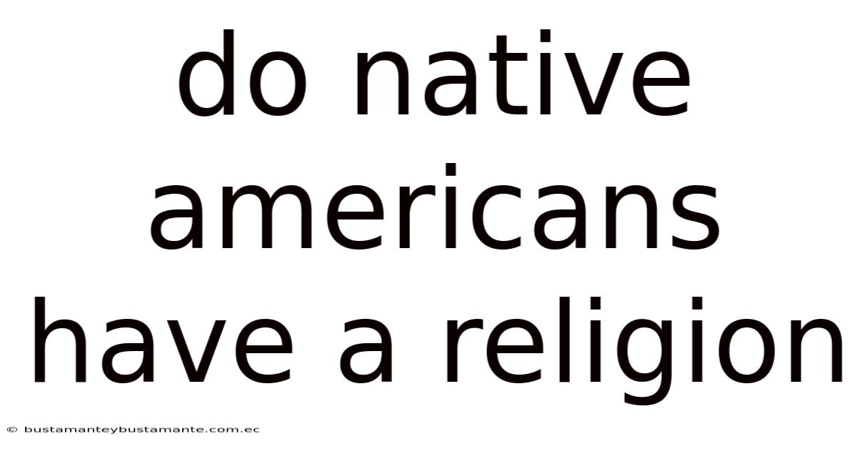 Do Native Americans Have A Religion