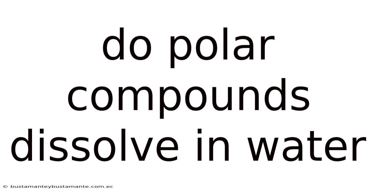 Do Polar Compounds Dissolve In Water