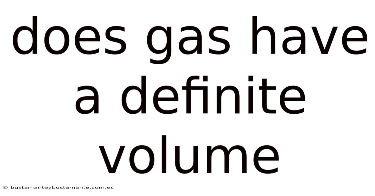Does Gas Have A Definite Volume