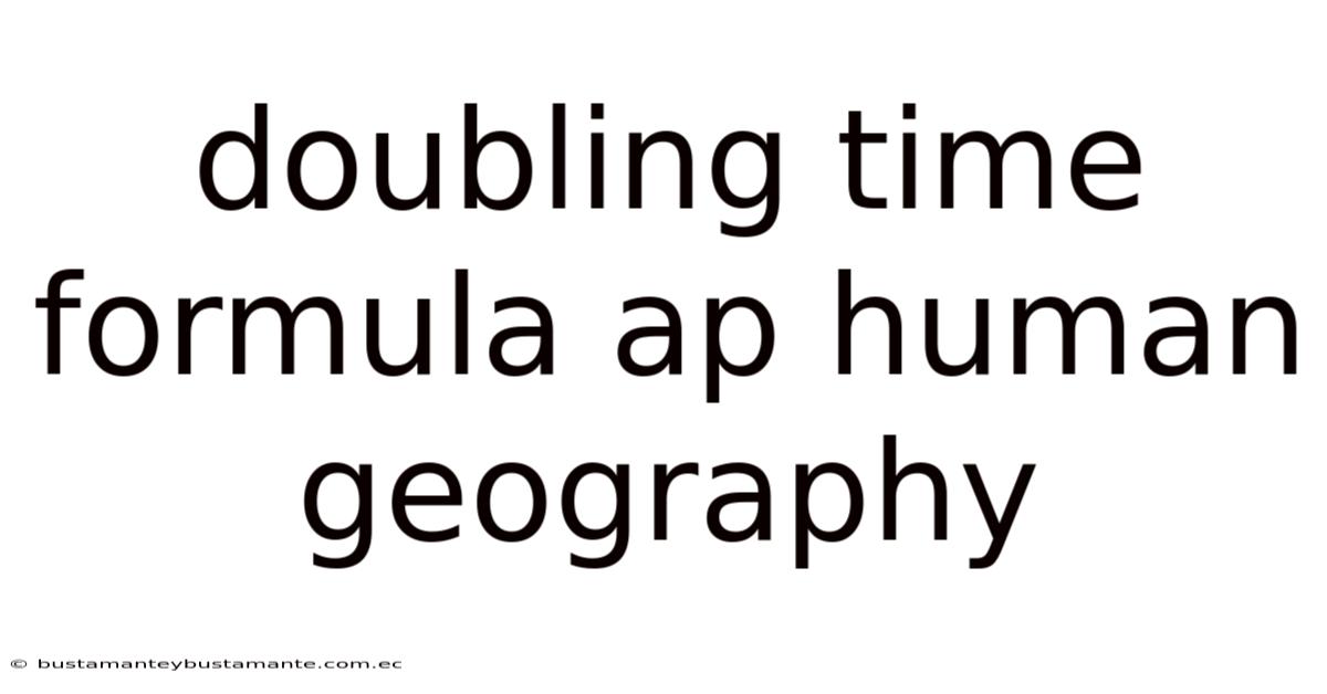 Doubling Time Formula Ap Human Geography