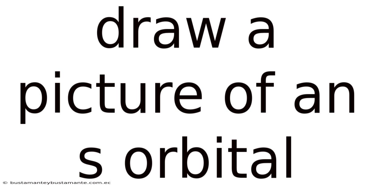Draw A Picture Of An S Orbital