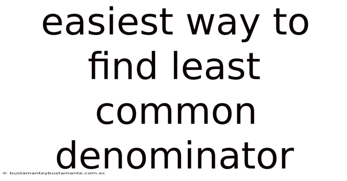 Easiest Way To Find Least Common Denominator