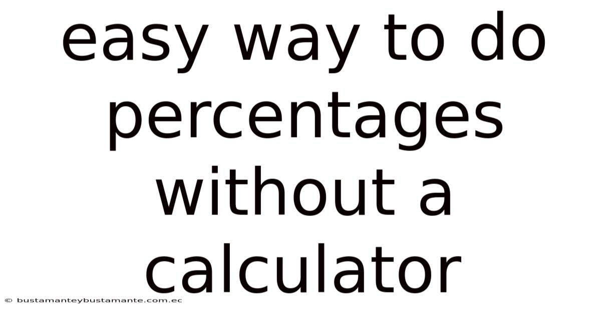 Easy Way To Do Percentages Without A Calculator
