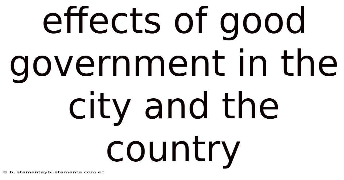 Effects Of Good Government In The City And The Country