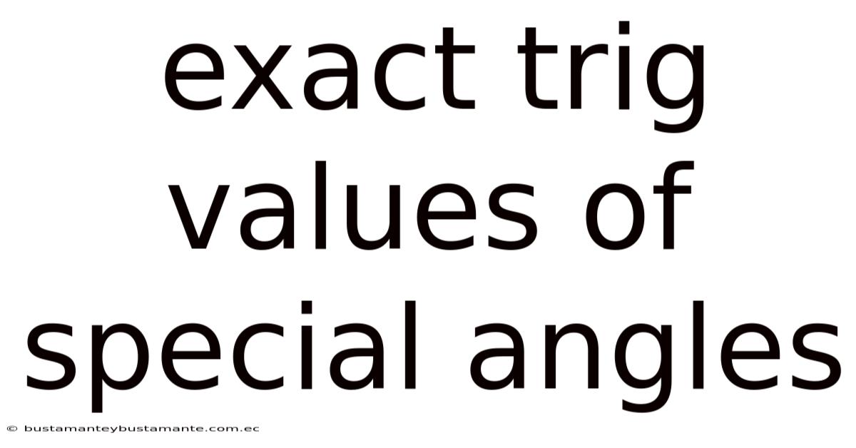 Exact Trig Values Of Special Angles
