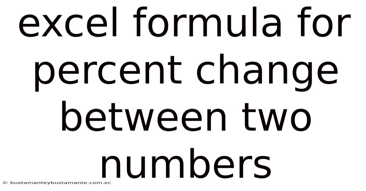 Excel Formula For Percent Change Between Two Numbers