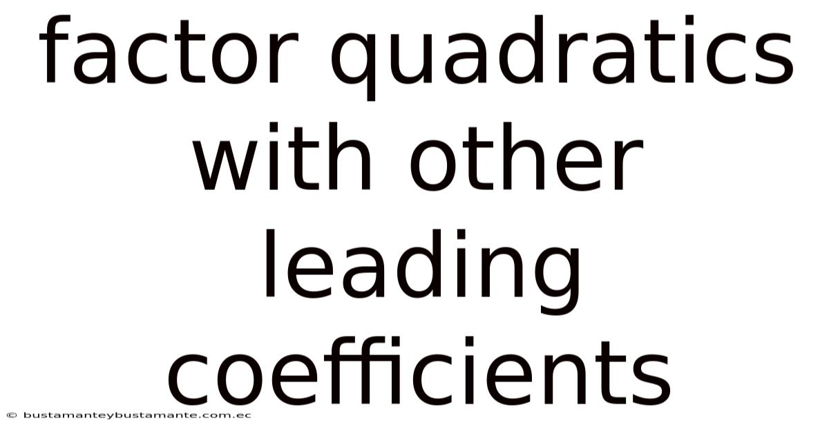 Factor Quadratics With Other Leading Coefficients