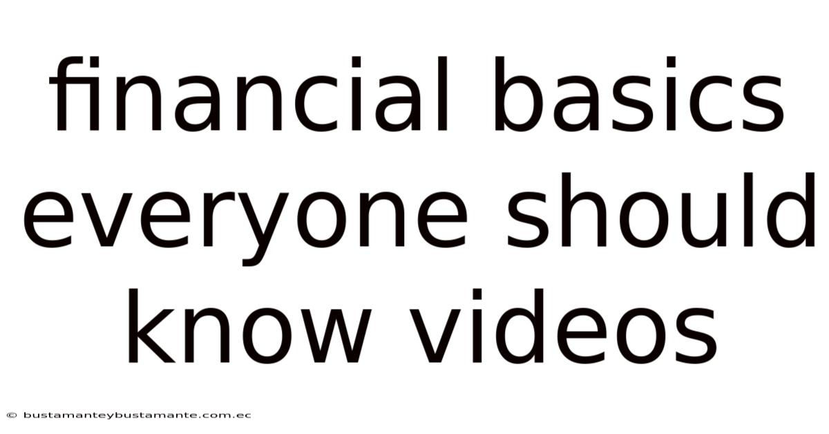 Financial Basics Everyone Should Know Videos