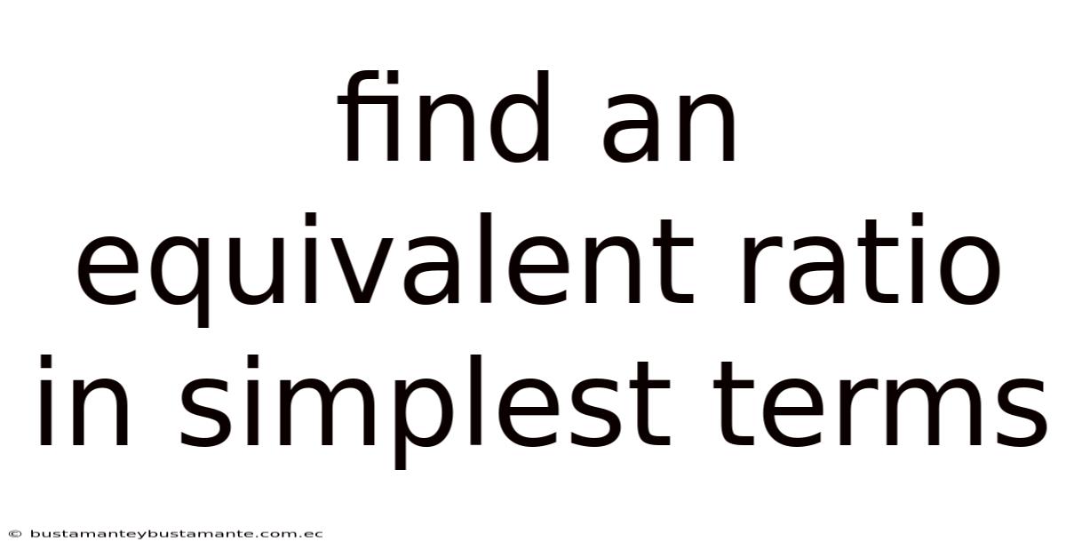 Find An Equivalent Ratio In Simplest Terms