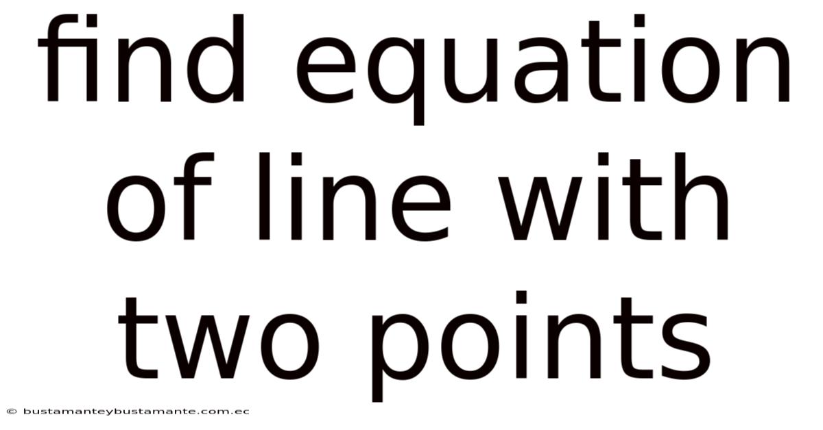 Find Equation Of Line With Two Points