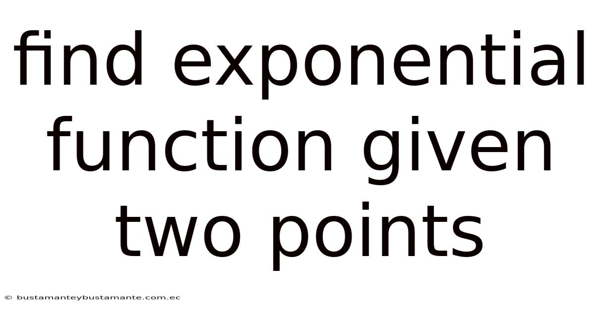 Find Exponential Function Given Two Points
